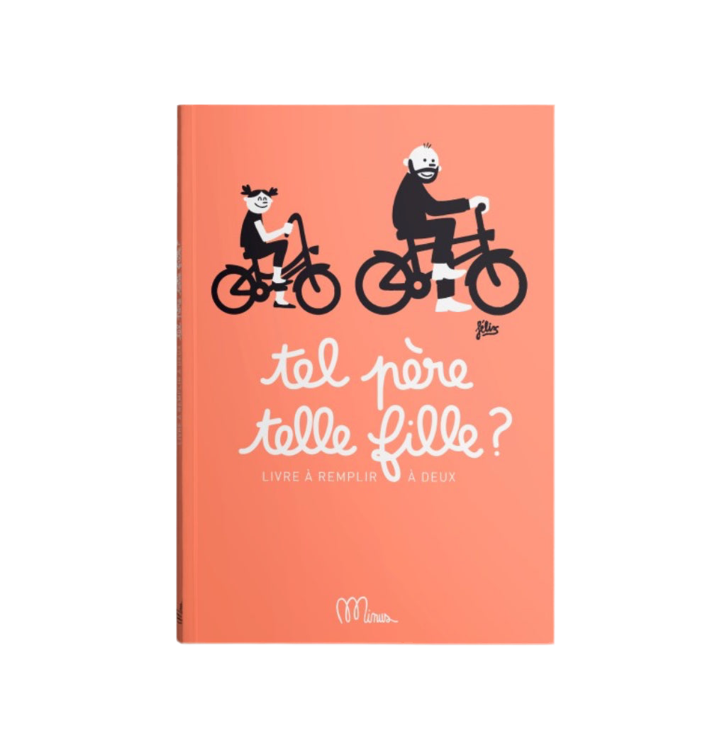 Livre à remplir  - Tel Père Telle Fille -  Minus